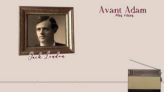 Avant Adam  Jack London  Livre Audio Gratuit [upl. by Irrok363]