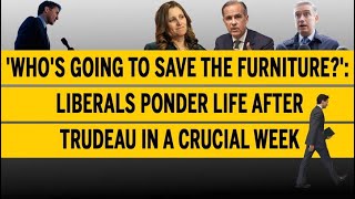 Whos going to save the furniture Liberals ponder life after Trudeau in a crucial week [upl. by Imef]