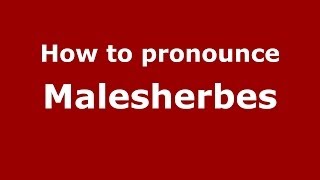 How to pronounce Malesherbes FrenchFrance  PronounceNamescom [upl. by Ennahgiel]