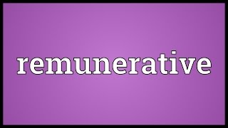 Remunerative Meaning [upl. by Nirtak]