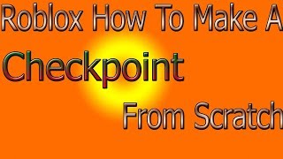 Roblox  How To Make A Checkpoint From Scratch [upl. by Aramoy987]