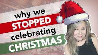 Why We Stopped Celebrating Christmas [upl. by Thetos812]