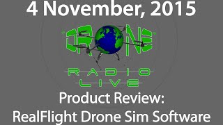 quotDronequot Radio Live 4Nov2015 RealFlight Drone Product Review [upl. by Hairehcaz]