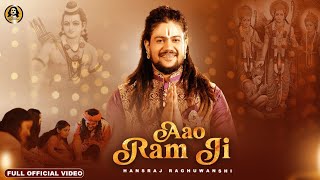 Aao Ram Ji Song By Hansraj Raghuvanshi New Song Baba Hansraj Raghuvanshi Songs  Aao Ram Ji [upl. by Aruol]