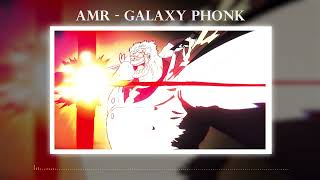 AMR  GALAXY PHONK PHONK MUSIC [upl. by Naired213]