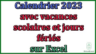 Calendrier 2023 excel avec vacances scolaires et jours fériés [upl. by Kendrick]