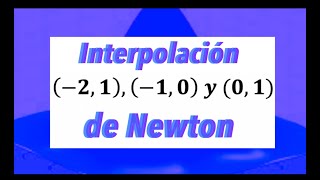 Interpolación de Newton  Ejercicio FÁCIL Y RÁPIDO [upl. by Okiron]