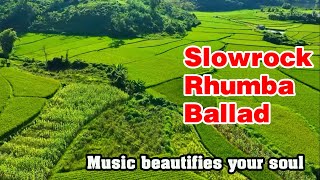 New relaxing music for relaxation and beautify your soul Slowrock Rhumba Ballad melody [upl. by Ahsieyt]