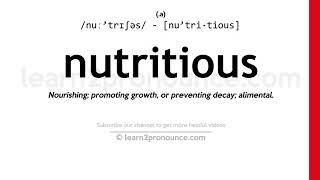 Pronunciation of Nutritious  Definition of Nutritious [upl. by Curhan333]