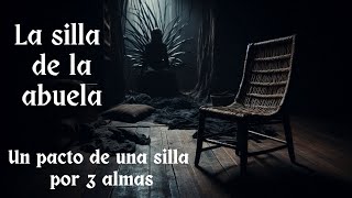 LA SILLA DE LA ABUELA 77 pactos terror miedo podcast relatos entidad paranormal anecdotario [upl. by Sualkin954]