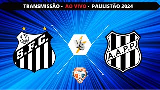 SANTOS X PONTE PRETA  AO VIVO  CAMPEONATO PAULISTA 2024 [upl. by Spillihp]