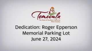 Roger Epperson Memorial Parking Lot Dedication  June 27 2024 [upl. by Aduh784]