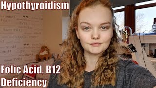 My Journey with Hypothyroidism  Vitamin B12 Deficiency  Folic Acid Deficiency 1 💕 [upl. by Cilka]