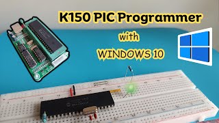 PIC Programming with K150 in Windows 10  StepbyStep Guide [upl. by Etteragram874]