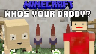 Minecraft Whos Your Daddy [upl. by Deckert]