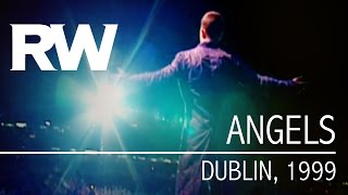 Robbie Williams  Angels  Live in Dublin 1999 [upl. by Marabelle]