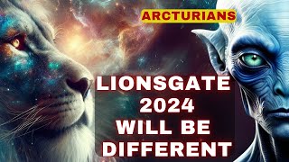 Arcturians 2024 Lionsgate will be different Portal Energies are Ready [upl. by Warrick]