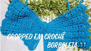 🦋 Top em crochê borboleta PARTE 1Top cropped em crochê passo a passo denisecastro crochet [upl. by Somerville932]