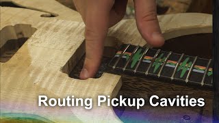 Routing Pickup Cavities [upl. by Eugenle115]