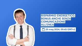 RISPARMIO ENERGETICO BONUS ANCHE SENZA COMUNICAZIONE ALLENEA [upl. by Roede]