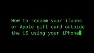 How to redeem your iTunes or Apple Gift card outside the US using your iPhone [upl. by Kegan]