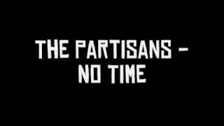 The Partisans  No Time [upl. by Nyrrad]