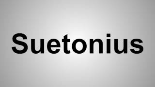 How To Pronounce Suetonius [upl. by Dennard]