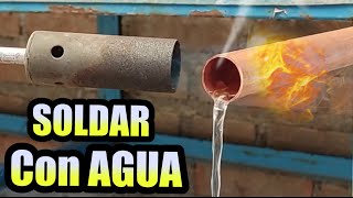 💥COMO SOLDAR COBRE CON AGUA 4 TRUCOS INFALIBLES 👌👌 Pegar con flujo de agua [upl. by Loella]