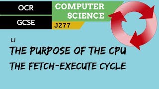 1 OCR GCSE J277 11 The purpose of the CPU  The fetchexecute cycle [upl. by Kiernan]