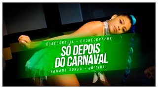 Lexa  Só Depois Do Carnaval  COREOGRAFIARamana Borba [upl. by Mccomb]