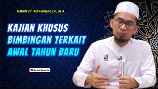 Bimbingan Terkait Awal Tahun Baru ❗ Ustadz Adi Hidayat [upl. by Obnukotalo756]