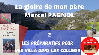 Marcel Pagnol  quotLa gloire de mon pèrequot  partie 2  Préparatifs pour une villa dans les collines [upl. by Ydiarf]