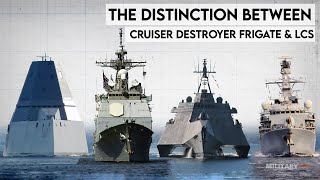 The Distinction Between Cruiser Destroyer Frigate amp LCS [upl. by Sitoiyanap]