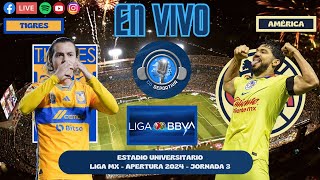 Tigres vs América Liga MX  Apertura 2024  Jornada 3 [upl. by Kcirreg]