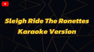 Sleigh Ride The Ronettes Karaoke Version [upl. by Lajes]