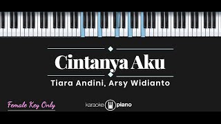 Cintanya Aku  Tiara Andini Arsy Widianto KARAOKE PIANO  FEMALE KEY ONLY [upl. by Attenat]