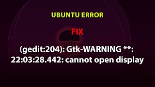 UBUNTU gedit204 GtkWARNING  cannot open display [upl. by Haimorej971]