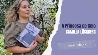 A Princesa de Gelo  Camilla Läckberg Opinião [upl. by Eiznikam]