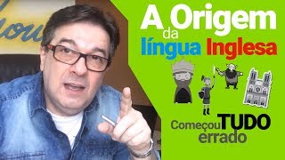 A Origem da Língua Inglesa  Começou Tudo errado [upl. by Laurie234]