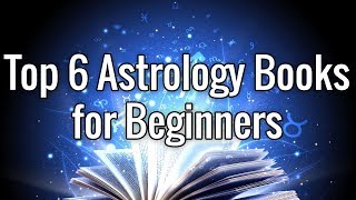 Top 6 Astrology Books for Beginners [upl. by Aicek]