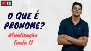 O que é pronome  Atualização da aula 1  Morfologia [upl. by Dulcea]