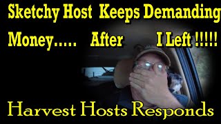 quotSketchyquot Harvest Host Location Demands Money after I leave Property Harvest Hosts Responds to Me [upl. by Oalsecnew973]