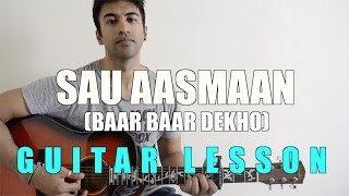 57  Sau Aasmaan Baar Baar Dekho  Guitar lesson  Complete and Accurate [upl. by Kirenoj194]