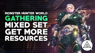 Monster Hunter World  Gathering Mixed Set to FARM Resources [upl. by Ahsoek]