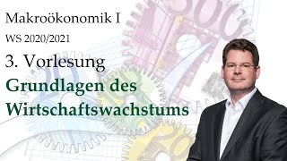 Makroökonomik I 3 Termin WS 20202021 Grundlagen des Wirtschaftswachstums [upl. by Nospmis]