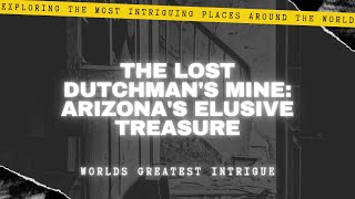 The Lost Dutchmans Mine  Arizonas Elusive Treasure [upl. by Tedman126]