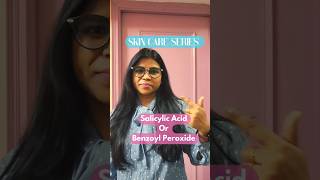 Salicylic Acid VS Benzoyl Peroxide  Salicylic Acid Benzoyl Peroxide preetisharon skincare [upl. by Tolmach817]