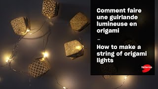 Comment faire une guirlande lumineuse en origami [upl. by Ymmot]