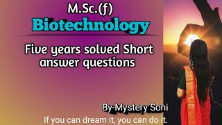 MSc f Biotechnology  Five years solved Short answer questions [upl. by Lednyk298]