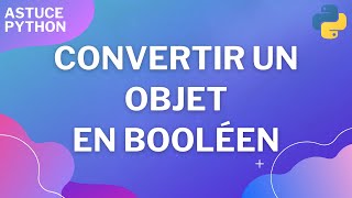 Convertir un objet en booléen [upl. by Teryl]